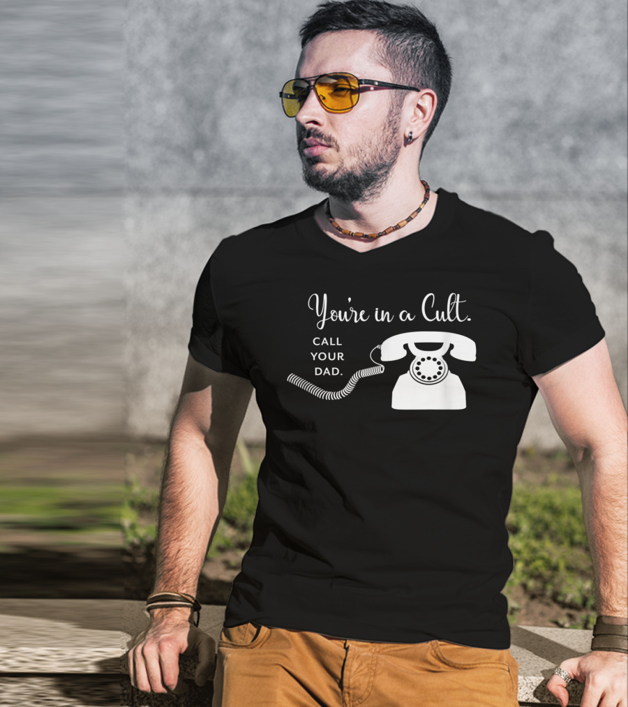 You're In A Cult Call Your Dad Retro Telephone T-Shirt