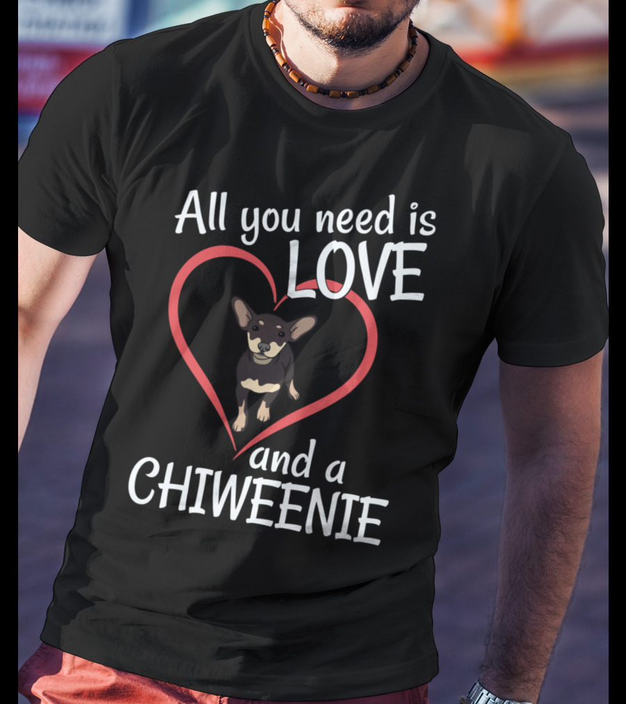 All You Need Is Love And A Chiweenie Heart Outline Dog T-Shirt