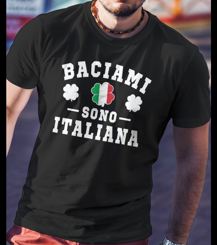 Baciami Sono Italiana Italian Flag Clover T-Shirt