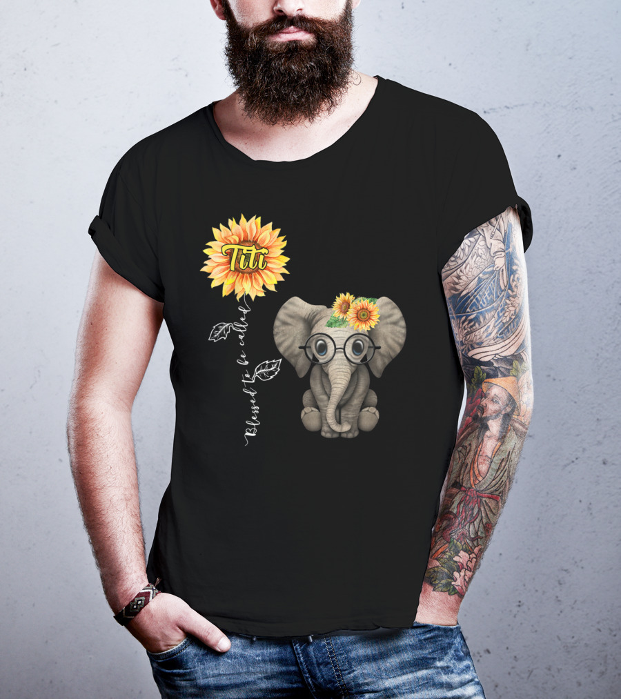 Blessed To Be Called Titi Sunflower Glasses Elephant Aunt T-Shirt