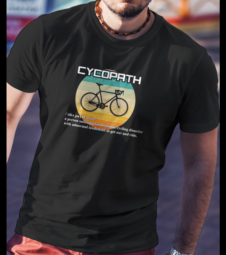 Cycopath Person Suffering Chronic Cycling Disorder Funny Cyclist Humor Bicycle Definition T-Shirt