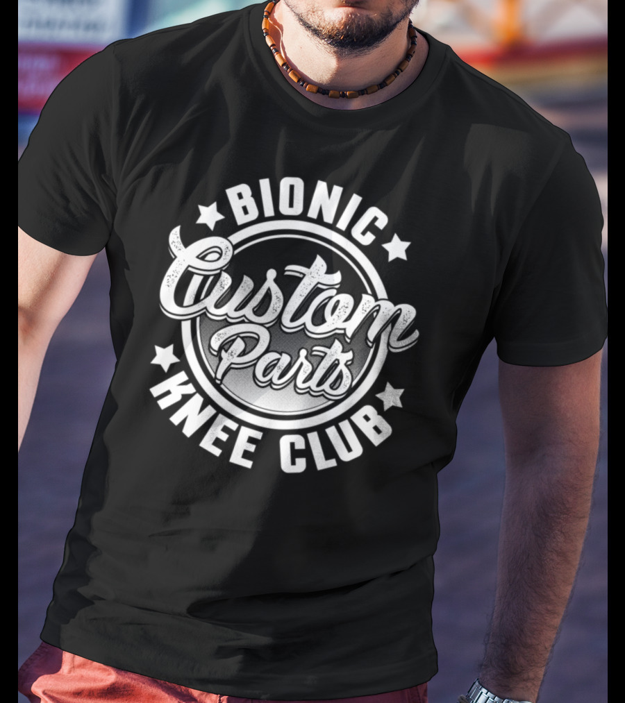 Bionic Knee Club Custom Parts Funny Knee Replacement T-Shirt