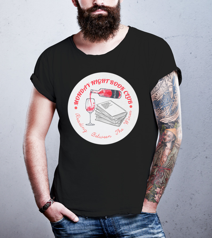 Monday Night Book Club Reading Between The Wines Merlot Books Red Wine Glass T-Shirt