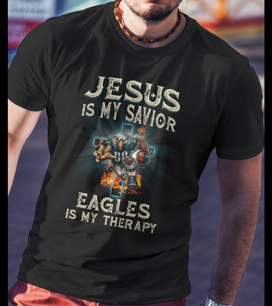 Jesus Is My Savior Eagles Is My Therapy T-Shirt