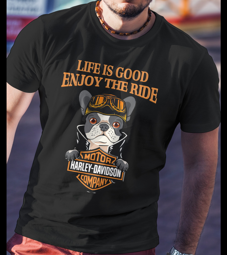 Life Is Good Enjoy The Ride Harley Davidson Motor Company French Bulldog T-Shirt