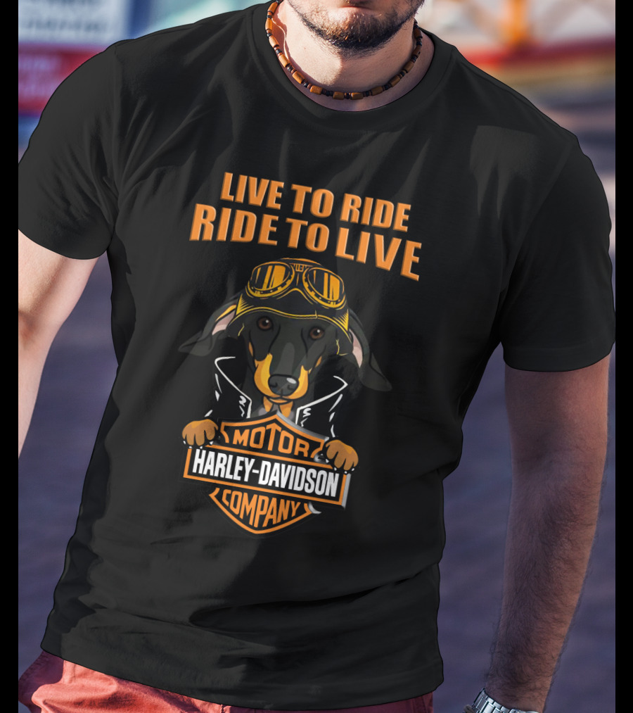 Live To Ride Ride To Live Harley Davidson Dachshund Motor Company T-Shirt