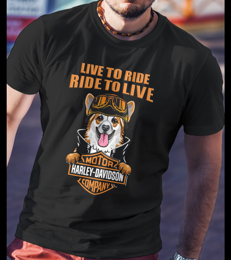 Live To Ride Ride To Live Motor Harley Davidson Company Corgi T-Shirt