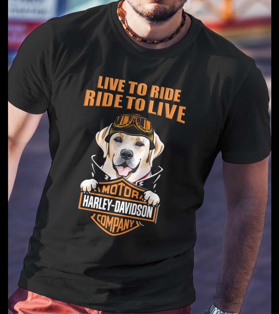 Live To Ride Ride To Live Motor Harley Davidson Company Labrador T-Shirt