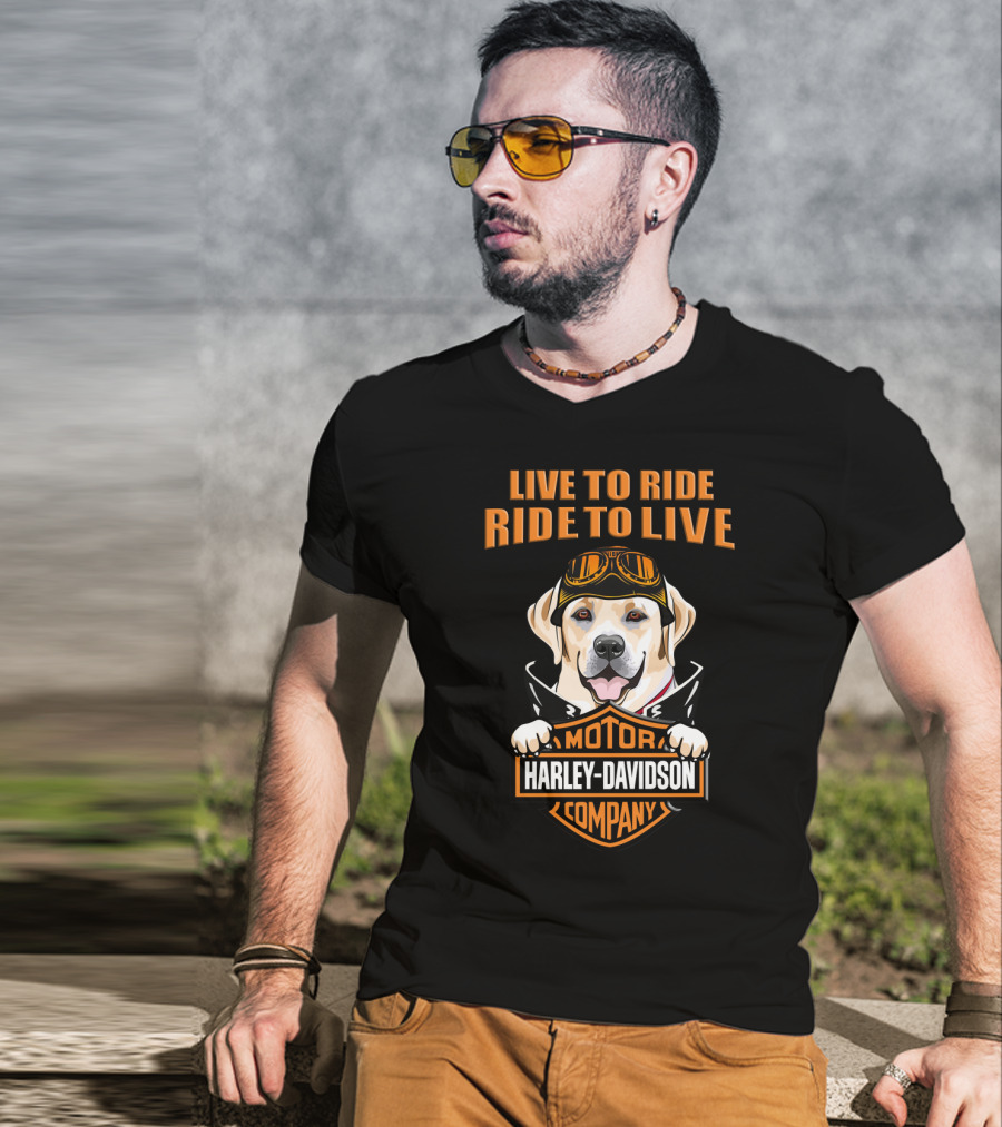 Live To Ride Ride To Live Motor Harley Davidson Company Labrador T-Shirt