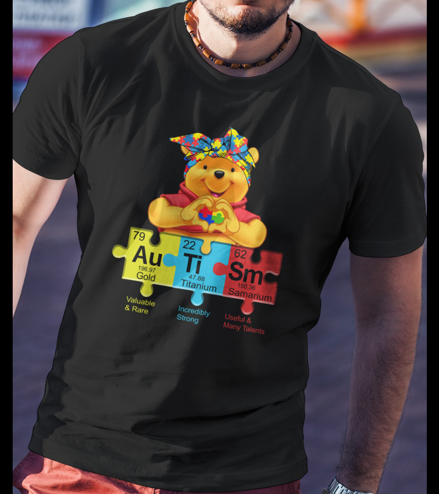 Autism Pooh Valuable Rare Incredibly Strong Many Talents T-Shirt