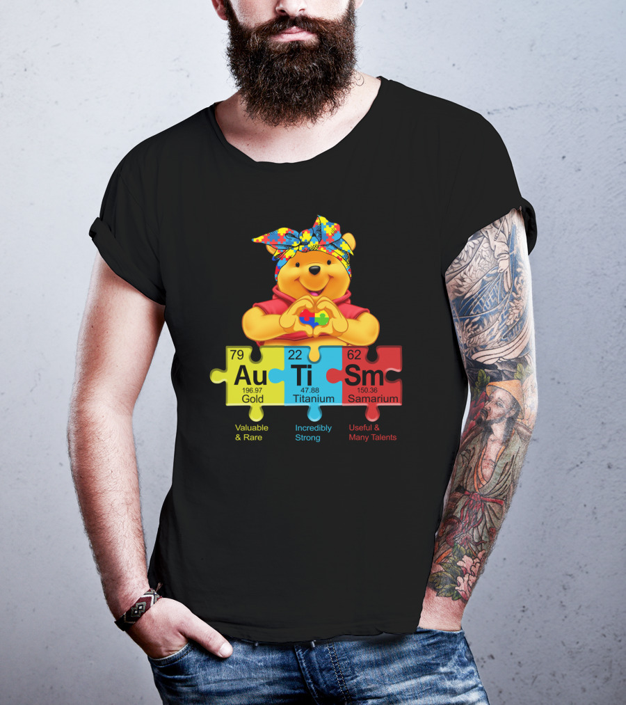 Autism Pooh Valuable Rare Incredibly Strong Many Talents T-Shirt