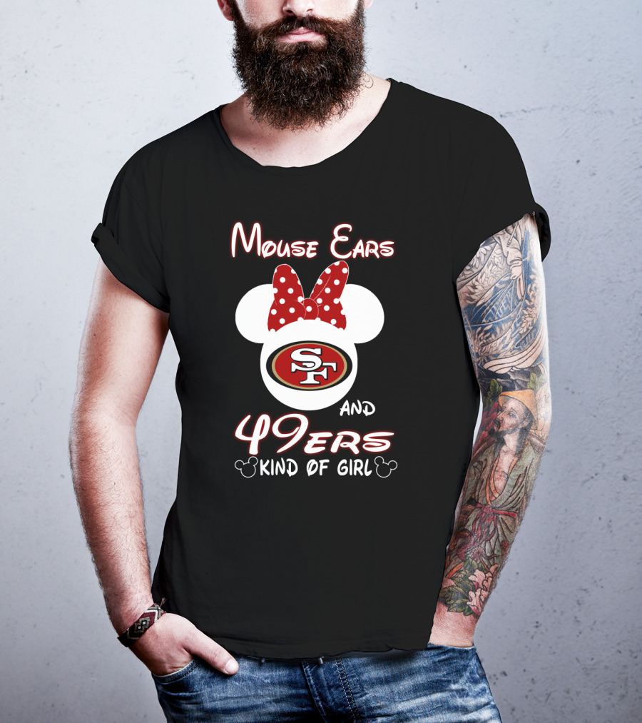 Mouse Ears And 49ers Kind Of Girl T-Shirt