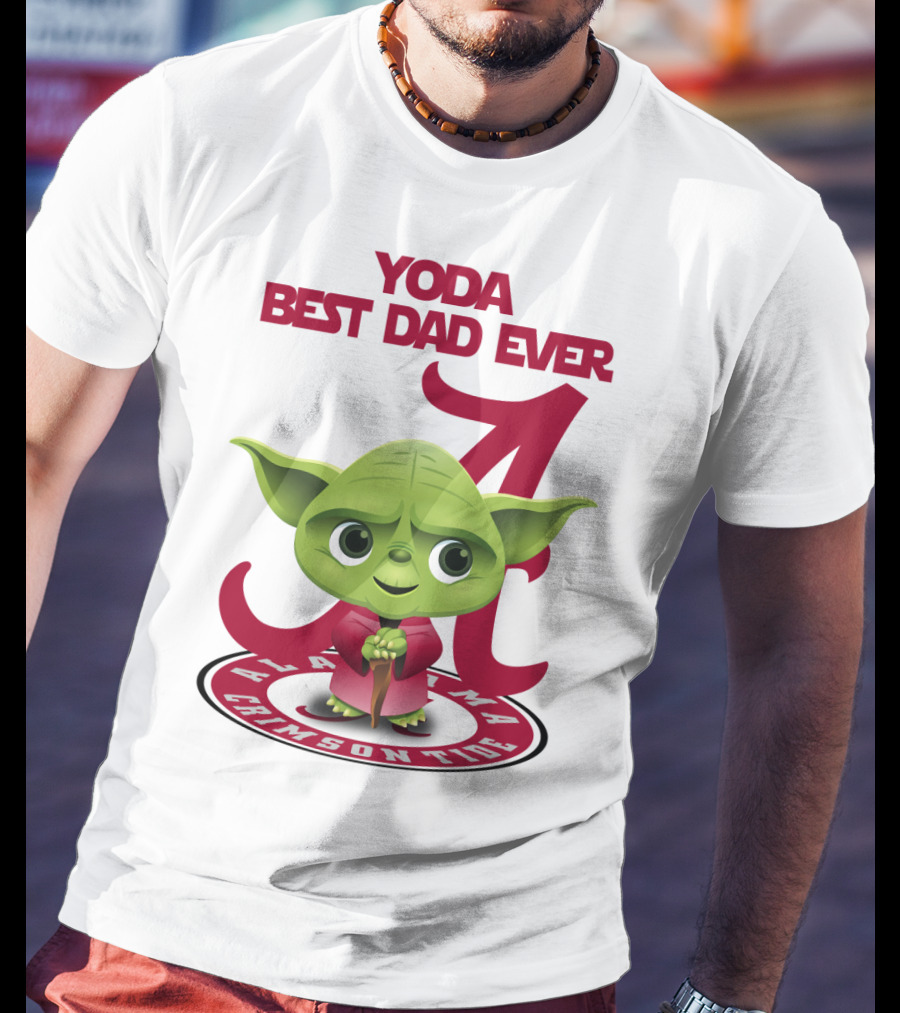 Yoda Best Dad Ever Alabama Crimson Tide T-Shirt