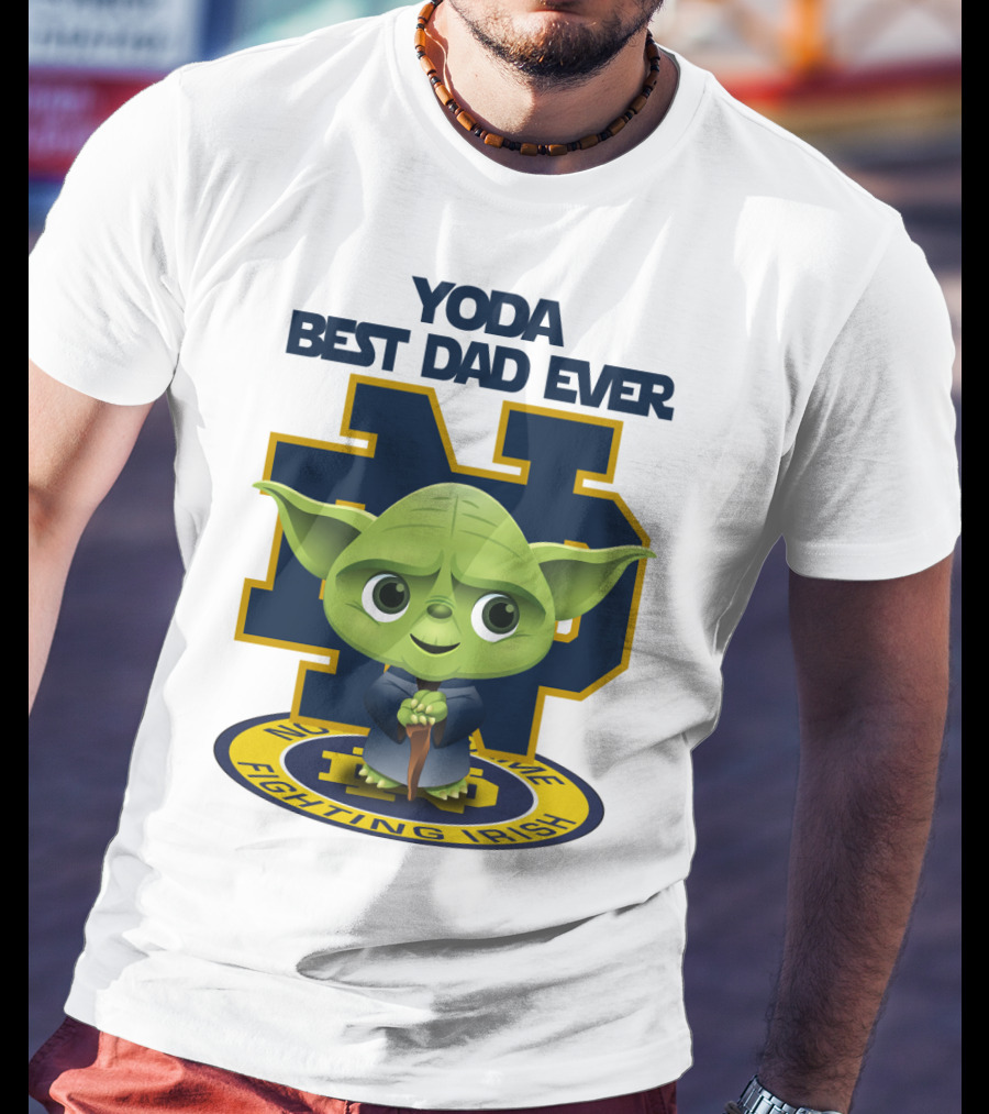 Yoda Best Dad Ever Notre Dame Fighting Irish T-Shirt
