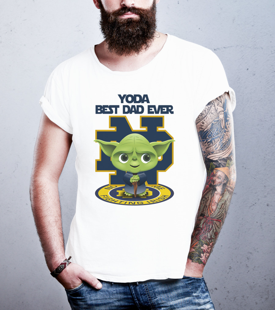 Yoda Best Dad Ever Notre Dame Fighting Irish T-Shirt