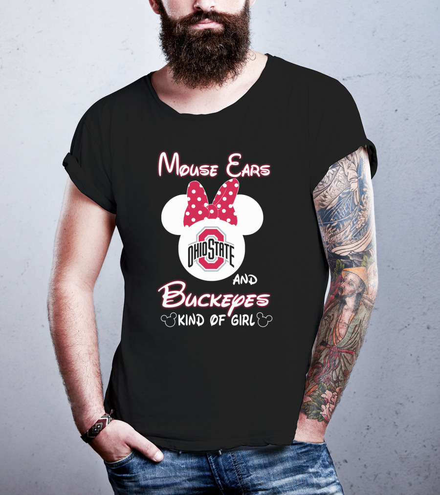 Mouse Ears And Ohio State Buckeyes Kind Of Girl T-Shirt