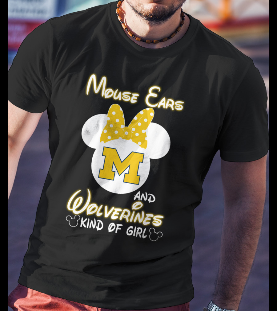 Mouse Ears And Wolverines Kind Of Girl T-Shirt