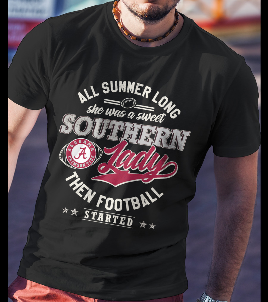 All Summer Long She Was A Sweet Southern Lady Alabama Crimson Tide Football T-Shirt