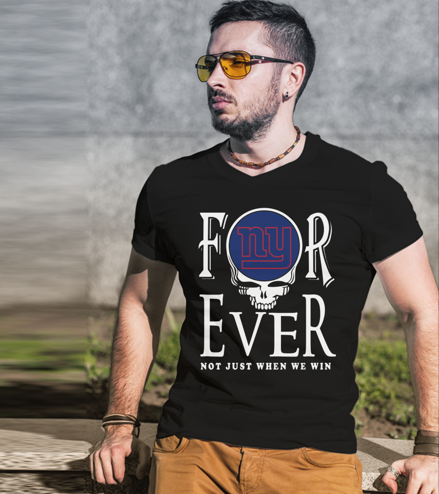 New York Giants Forever Not Just When We Win Skull T-Shirt