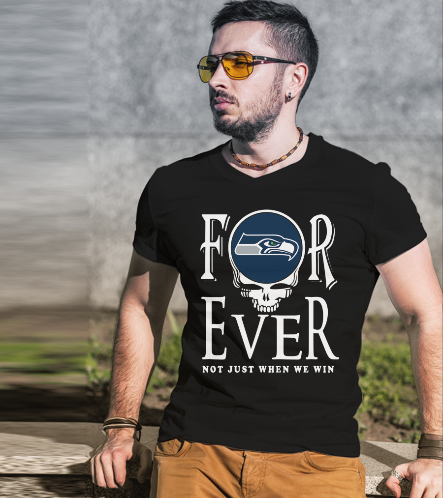Forever Seattle Seahawks Not Just When We Win T-Shirt
