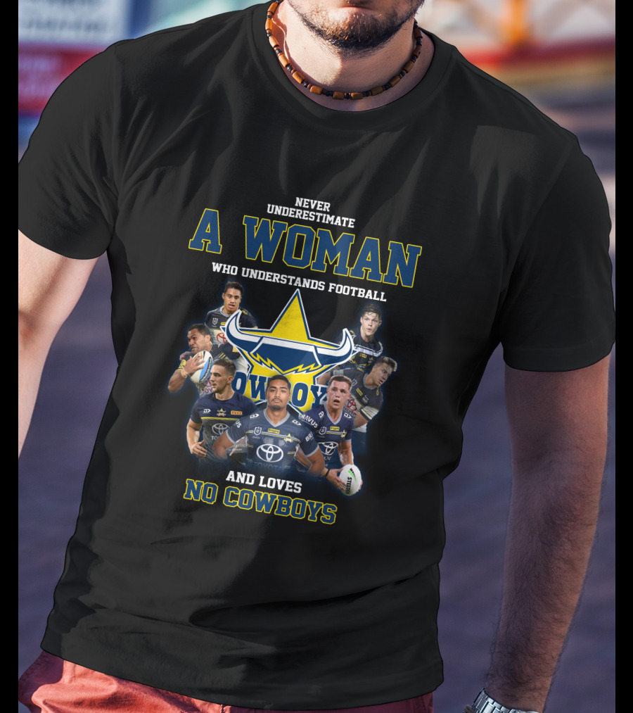 Never Underestimate A Woman Who Understands Football And Loves Cowboys T-Shirt