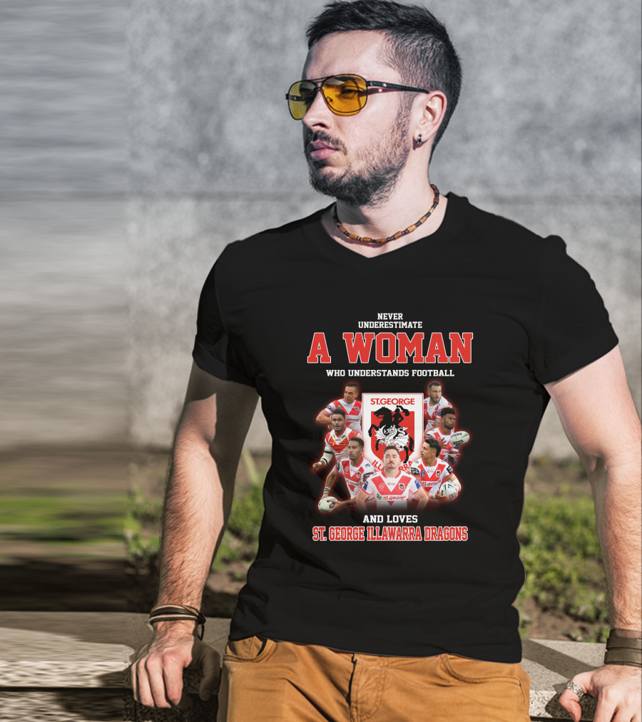 Never Underestimate A Woman Who Understands Football And Loves St. George Illawarra Dragons T-Shirt