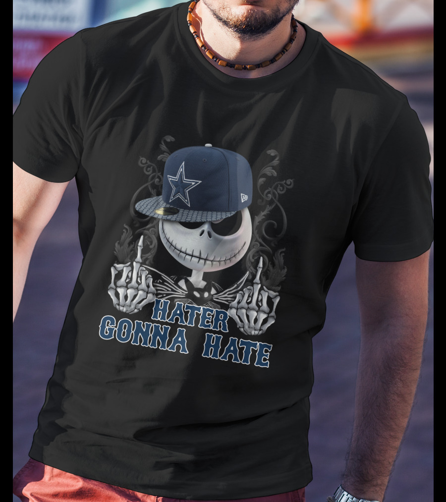 Hater Gonna Hate Skeleton Dallas Cowboys Hat T-Shirt