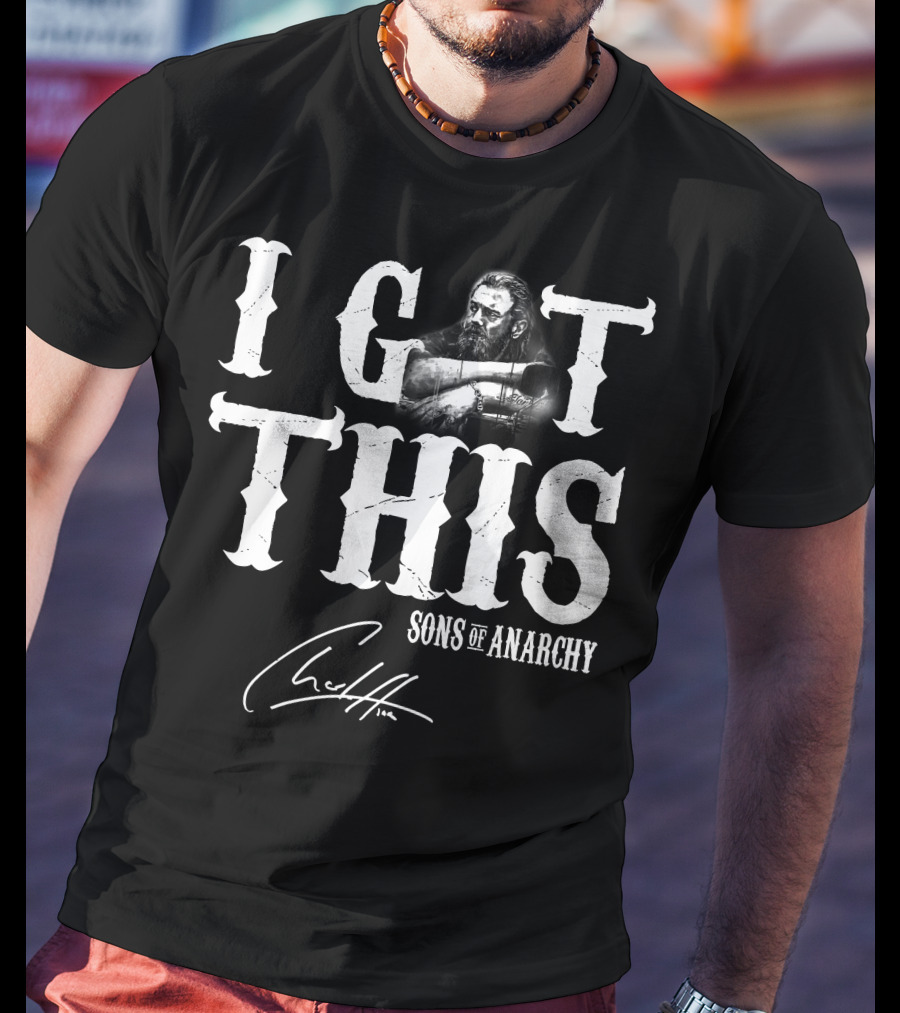 I Got This Sons Of Anarchy T-Shirt