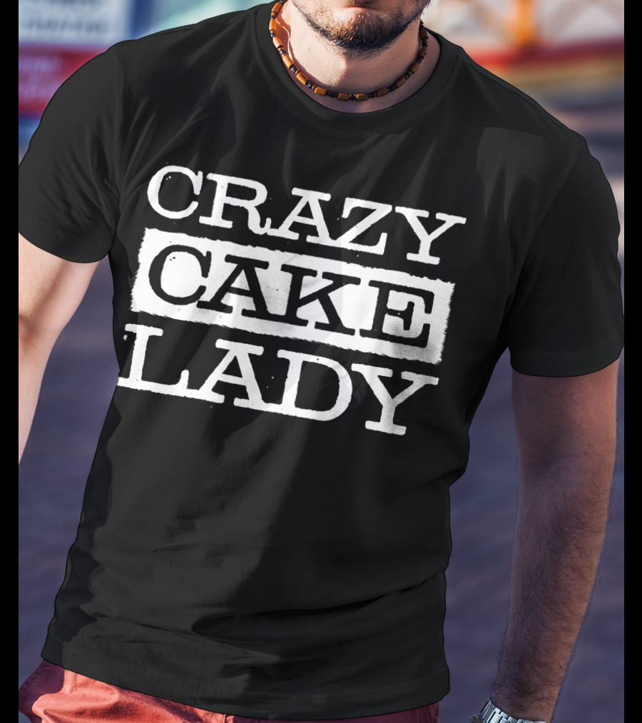 Crazy Cake Lady Funny Pastry Chef Bakin T-Shirt