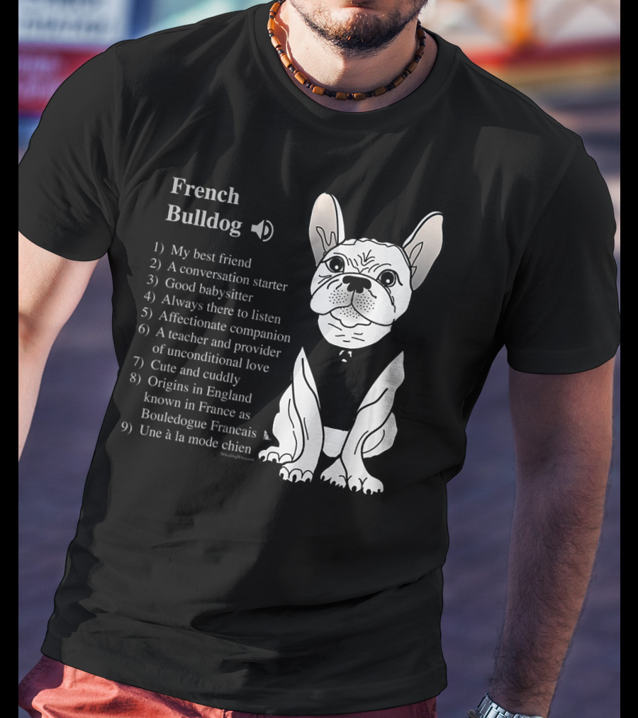 French Bulldog My Best Friend Cute And Cuddly Une à La Mode Chien T-Shirt