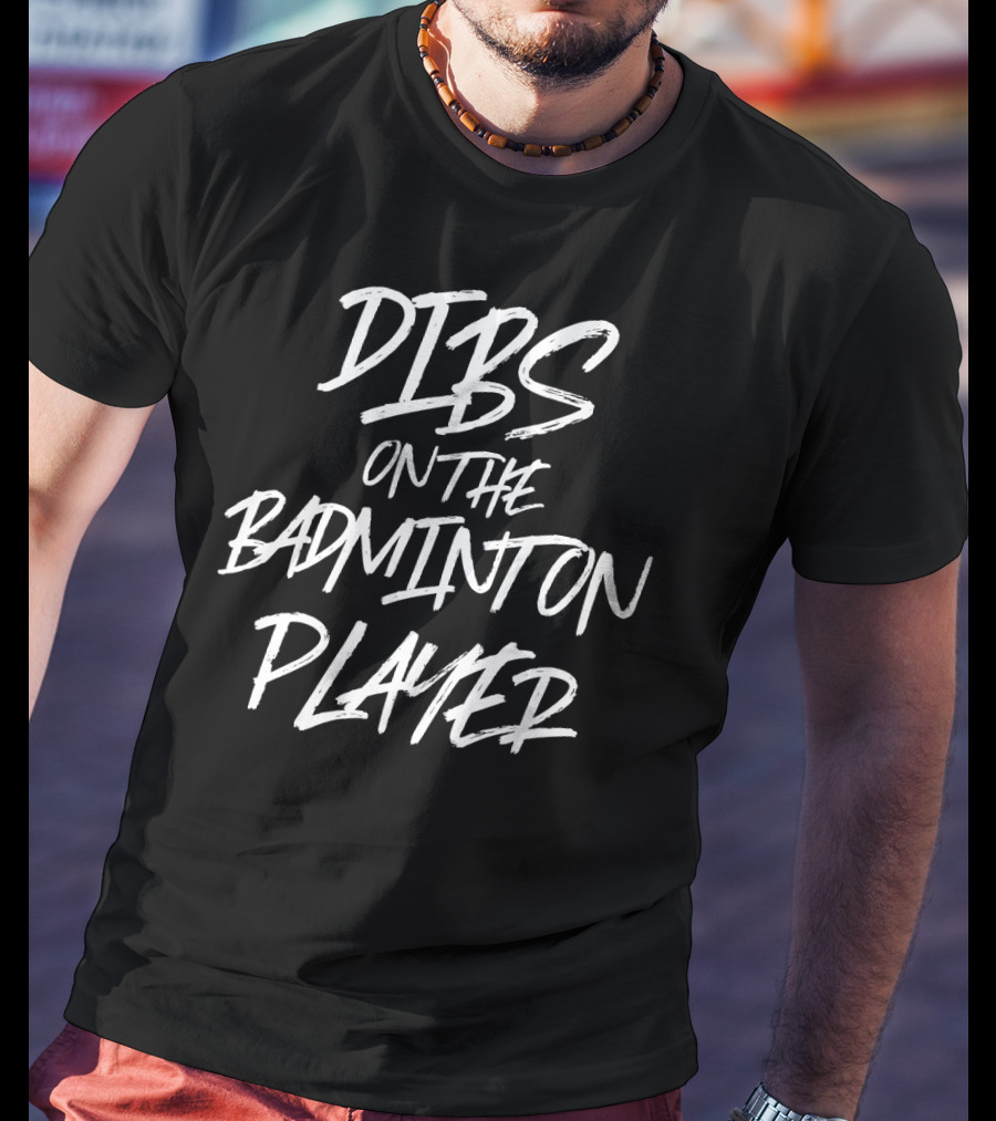 Dibs On The Badminton Player Funny Sport T-Shirt