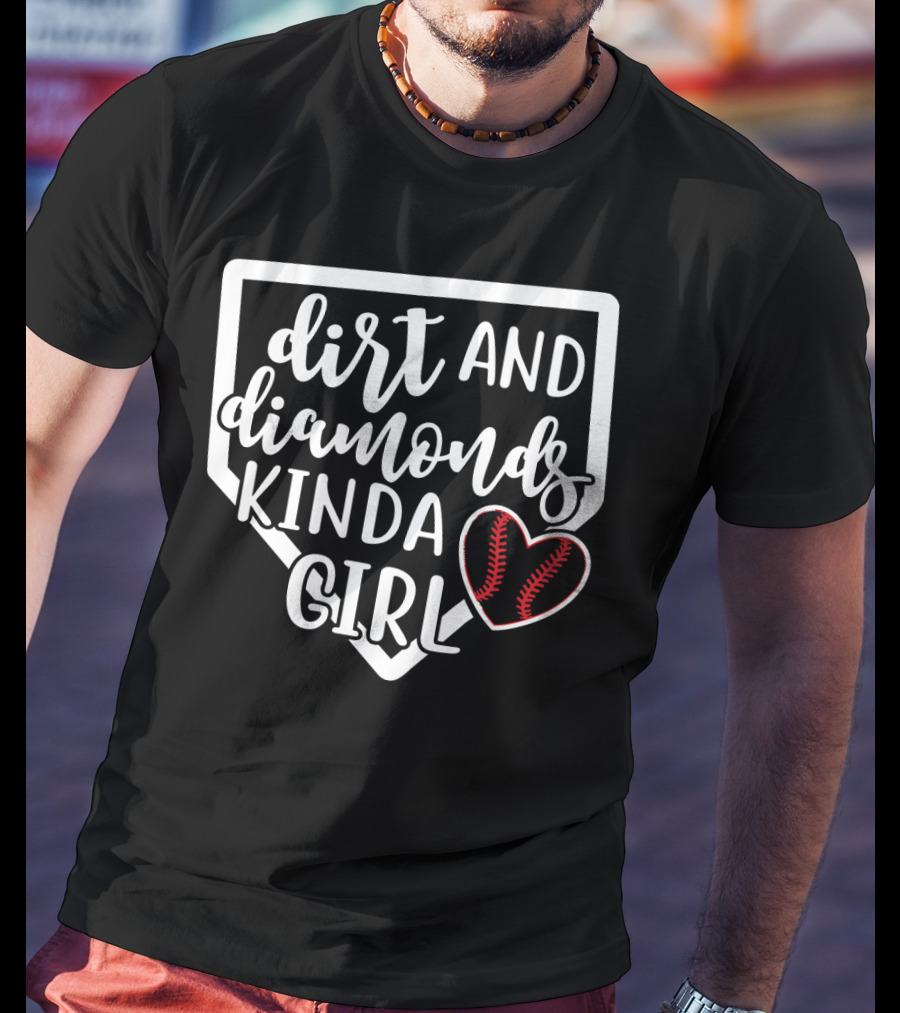 Dirt And Diamonds Kinda Girl Softball Baseball Heart T-Shirt