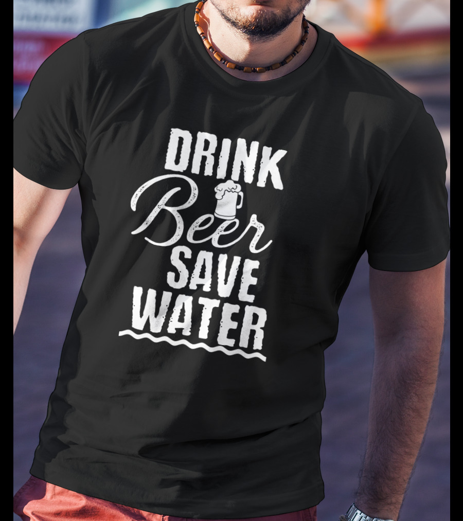 Drink Beer Save Water Mug T-Shirt