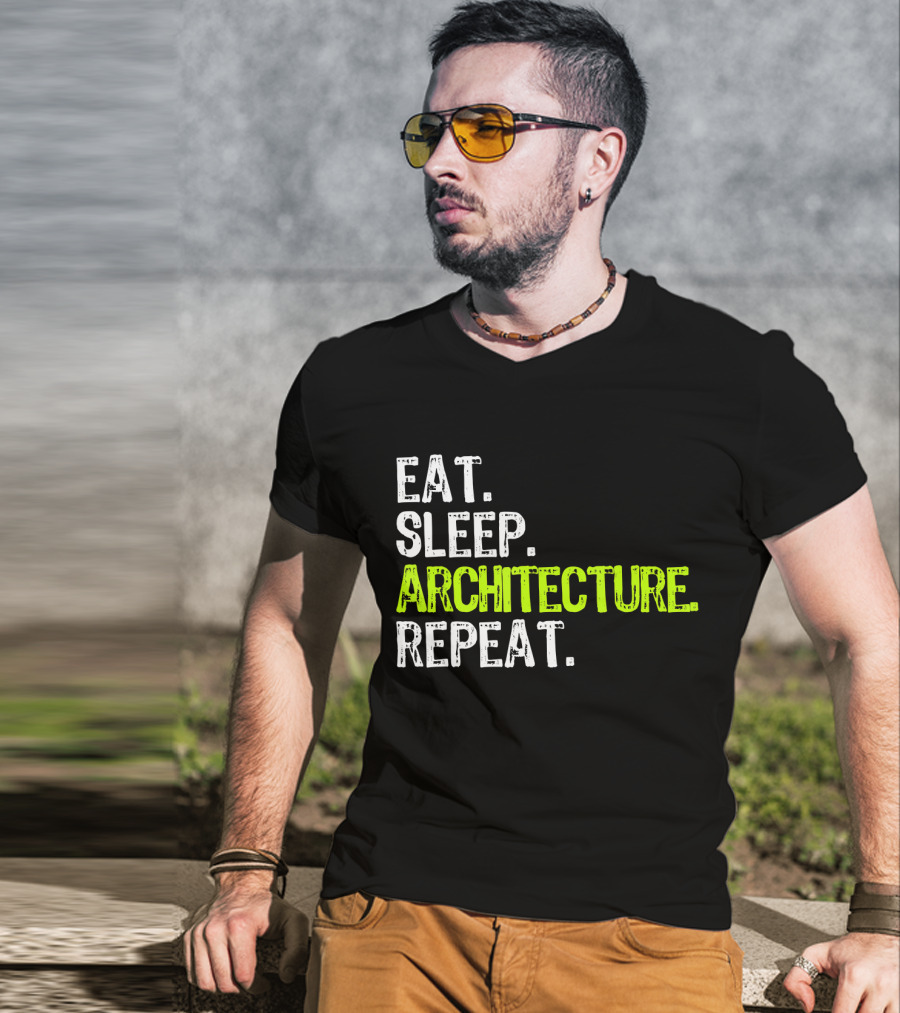 Eat Sleep Architecture Repeat Architect T-Shirt