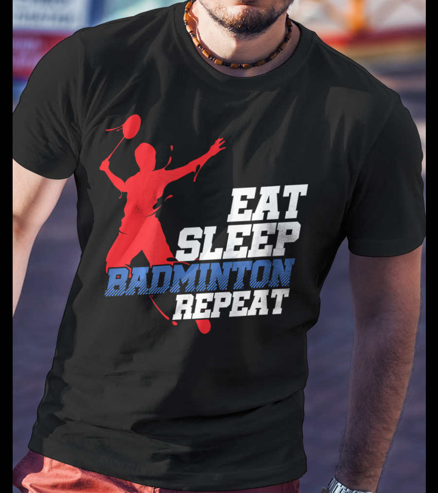 Eat Sleep Badminton Repeat Sports Player T-Shirt