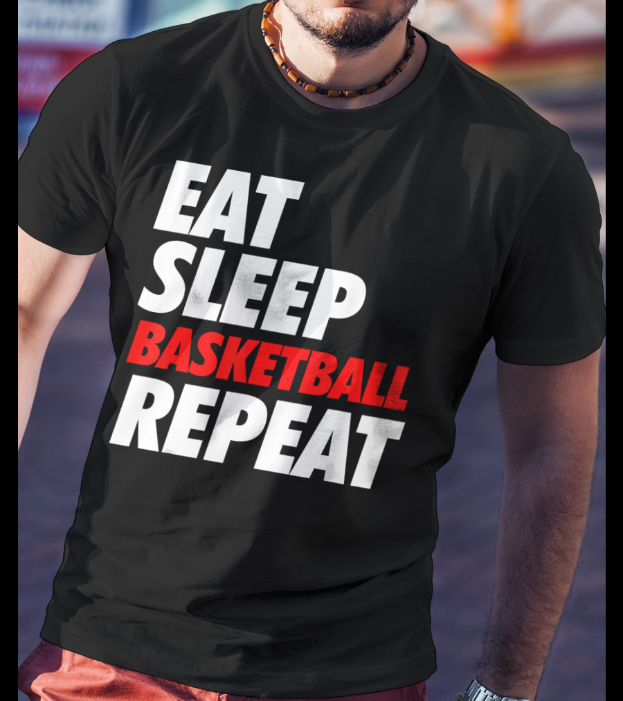 Eat Sleep Basketball Repeat Sports Fan Lifestyle Mantra T-Shirt