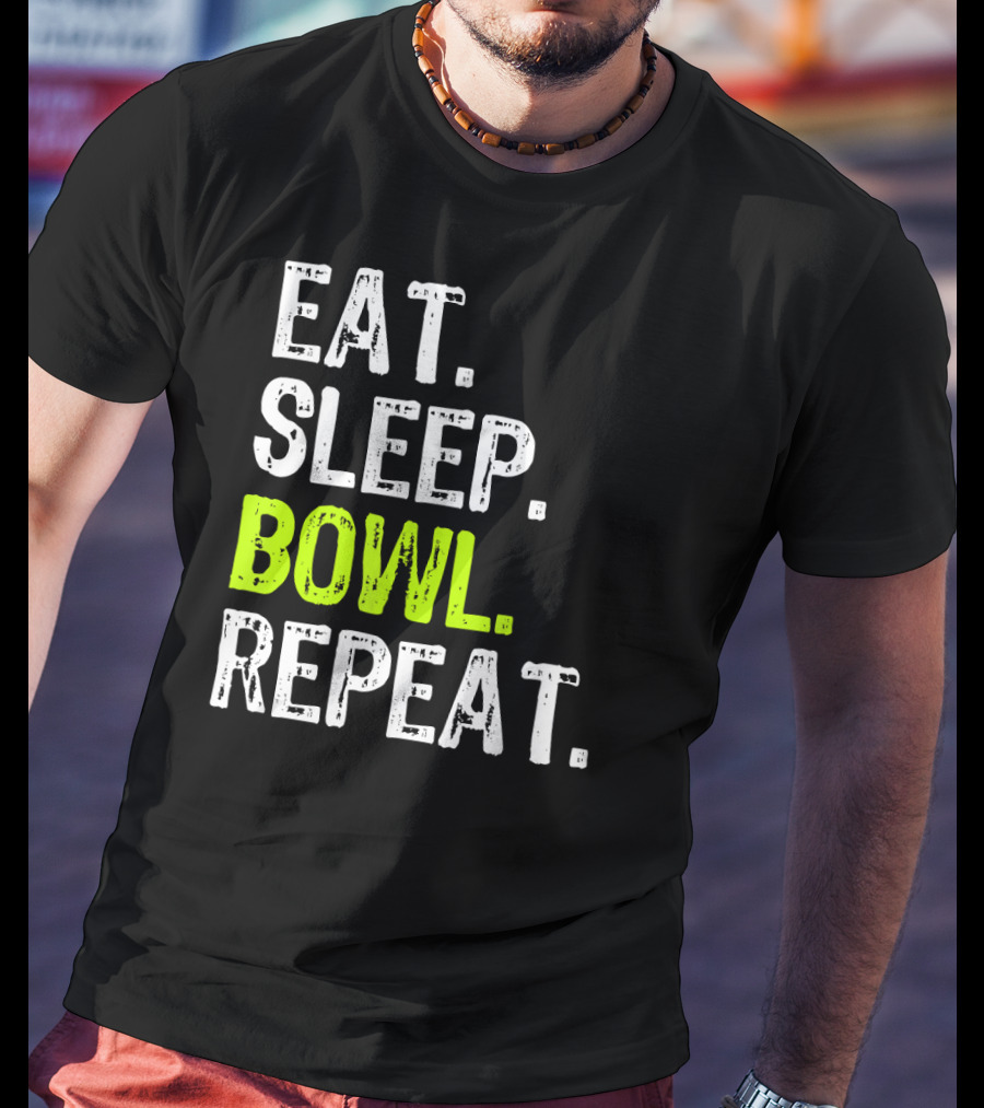 Eat Sleep Bowl Repeat Bowling Bowler Lifestyle T-Shirt