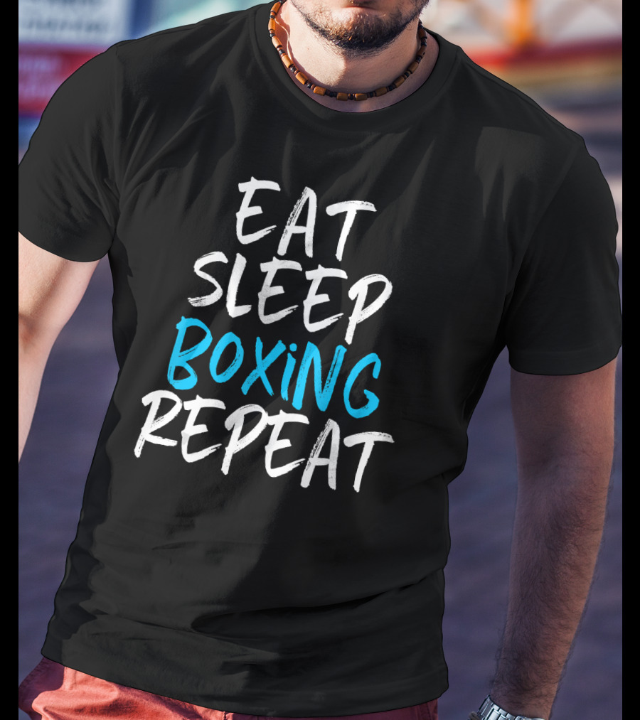 Eat Sleep Boxing Repeat Boxer Box Funny Coach T-Shirt