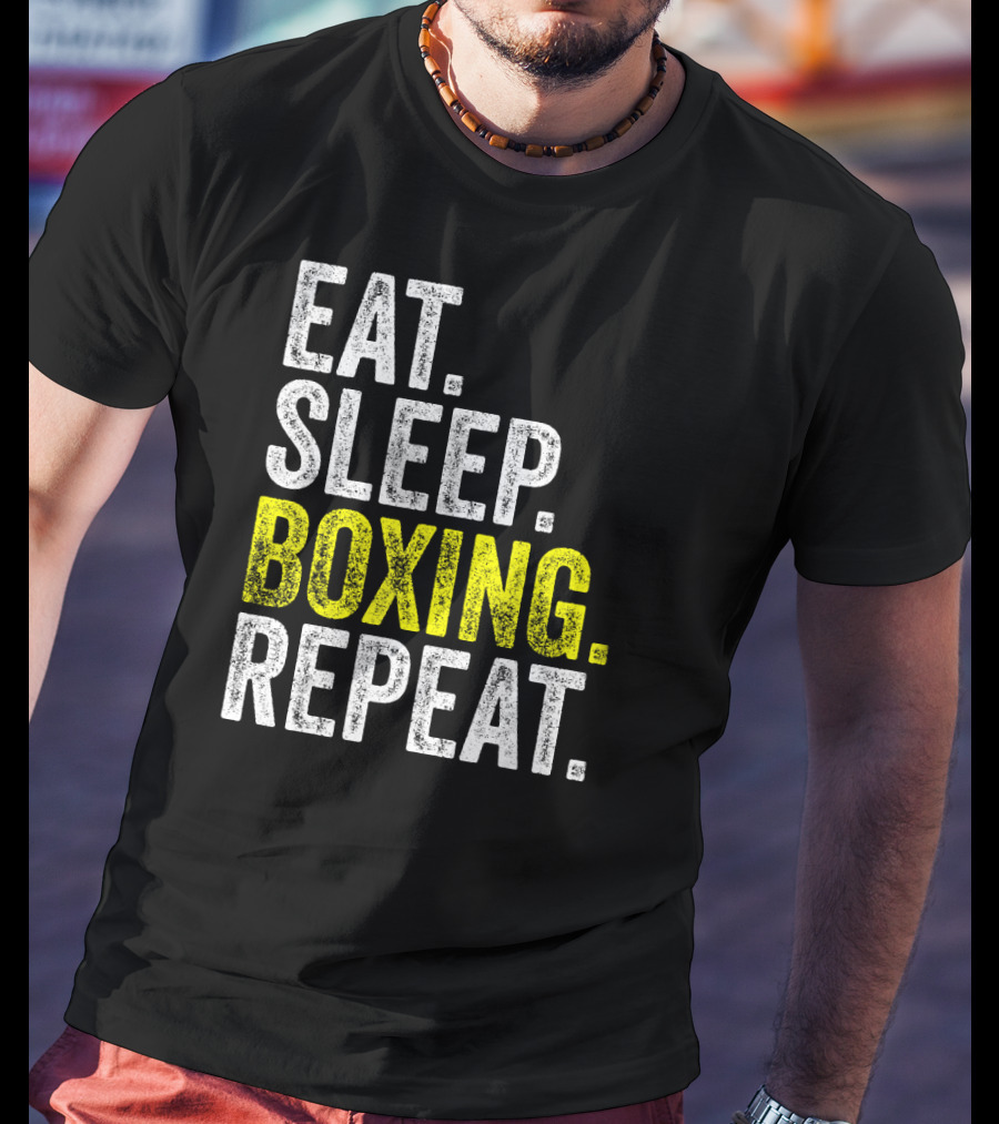Eat Sleep Boxing Repeat Boxer Fighter Routine T-Shirt