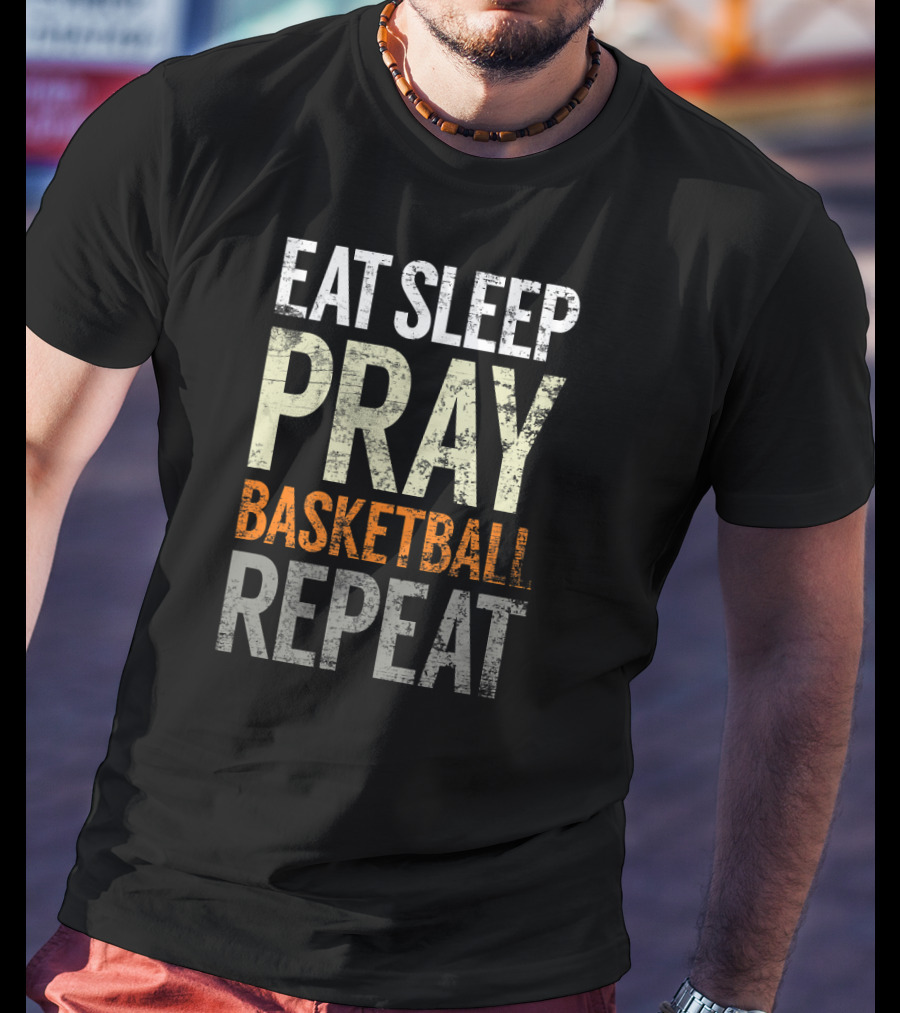 Eat Sleep Pray Basketball Repeat T-Shirt