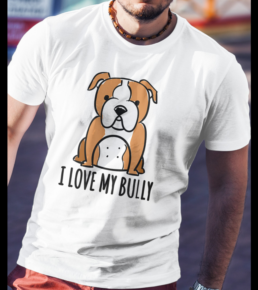 I Love My Bully English Bulldog T-Shirt