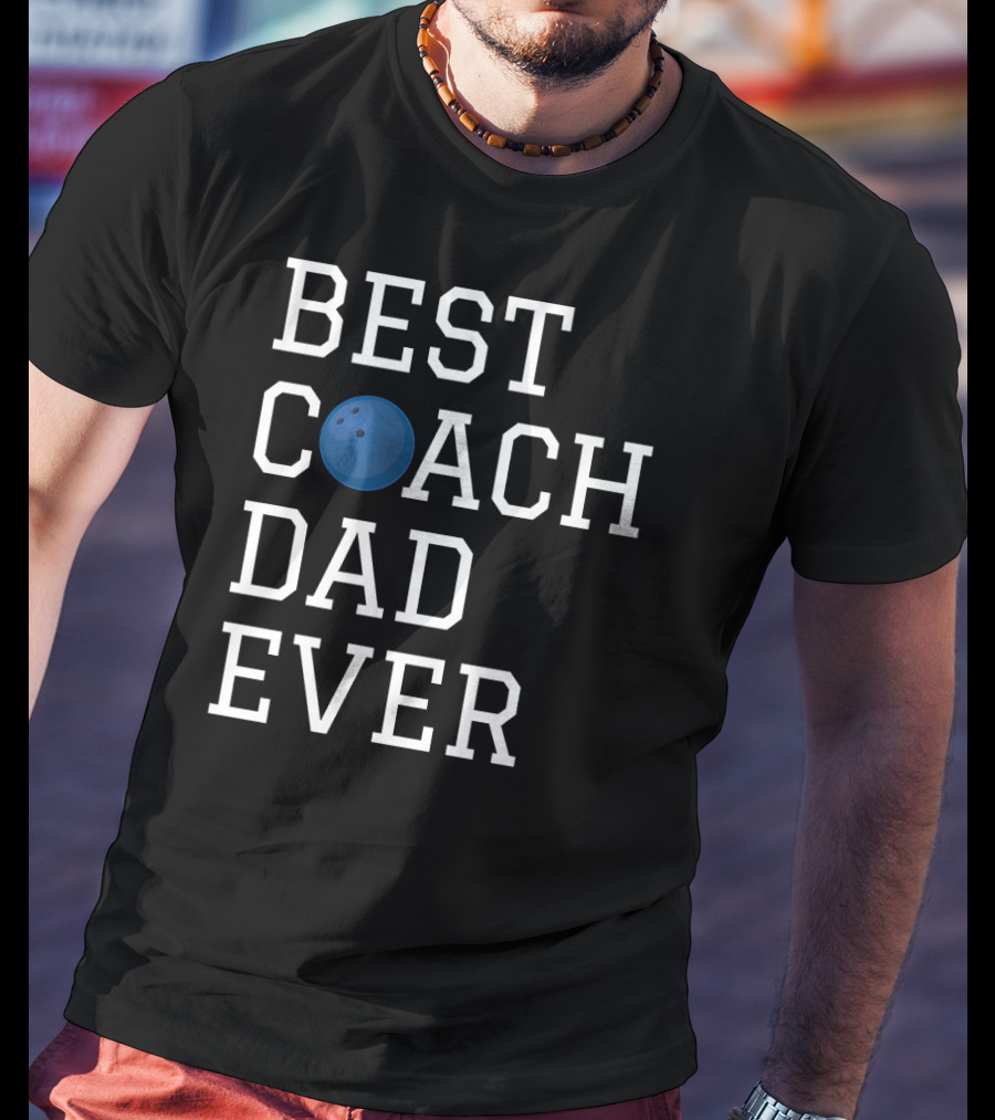 Best Coach Dad Ever Bowling T-Shirt