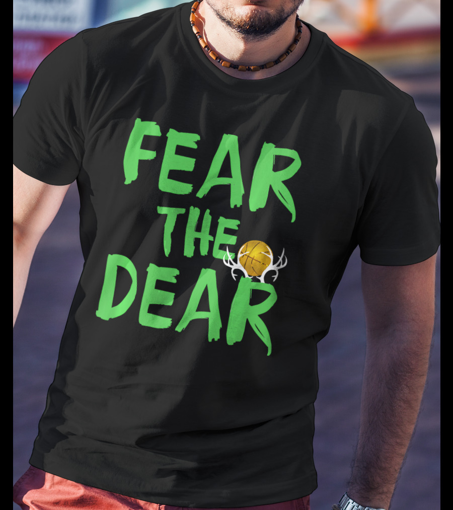 Fear The Deer For Milwaukee Basketball Bucks T-Shirt