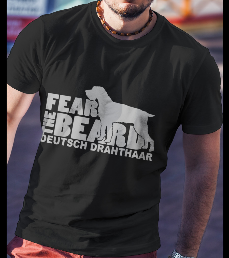 Fear The Beard With Silhouette Of Deutsch Drahthaar Dog T-Shirt