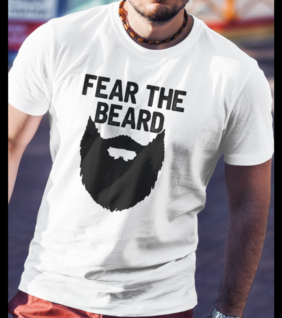 FEAR THE BEARD T-Shirt