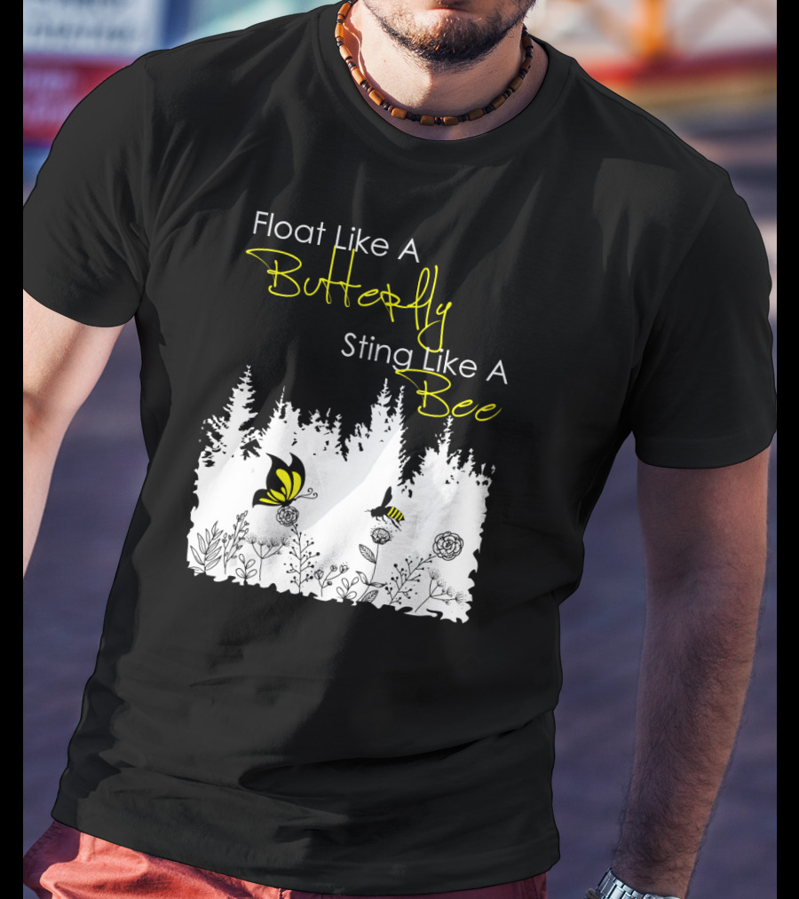 Float Like A Butterfly Sting Like A Bee Forest Nature Scene With Yellow Butterfly And Bee T-Shirt