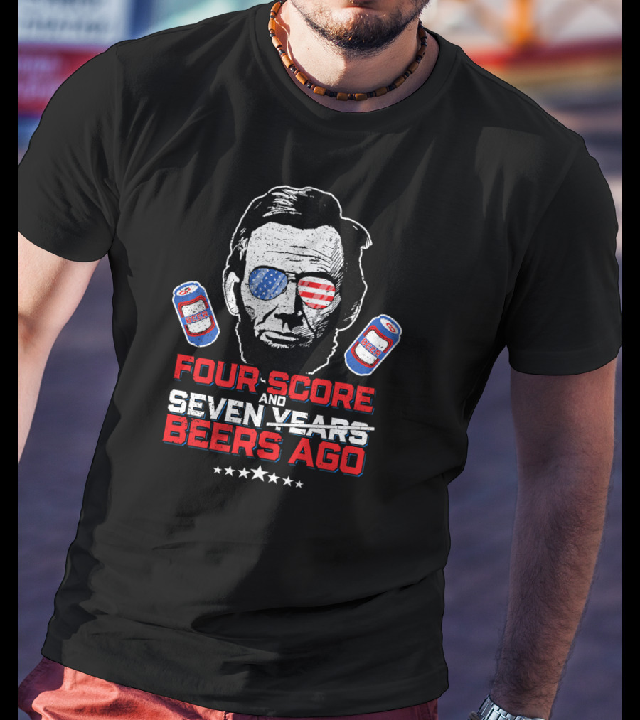 Four Score And Beers Ago American Sunglasses Abe Linc T-Shirt