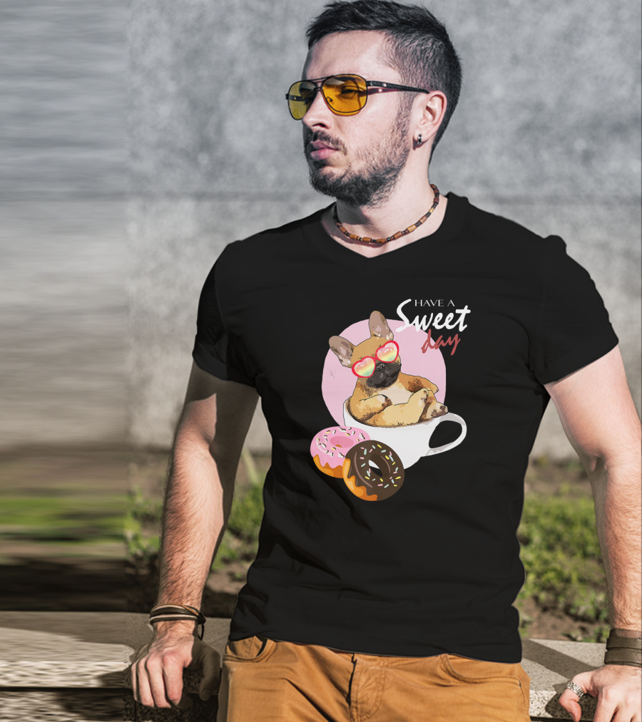 Have A Sweet Day French Bulldog Donuts Cup T-Shirt