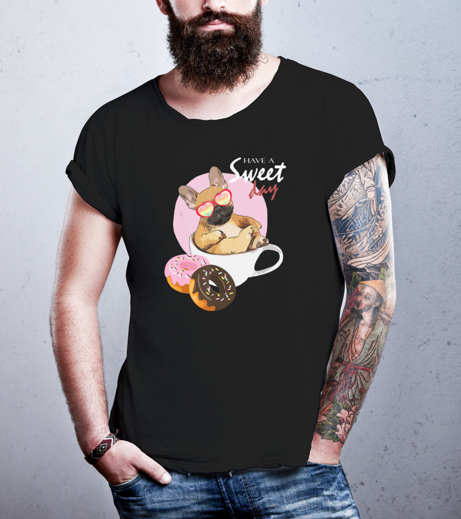 Have A Sweet Day French Bulldog Donuts Cup T-Shirt