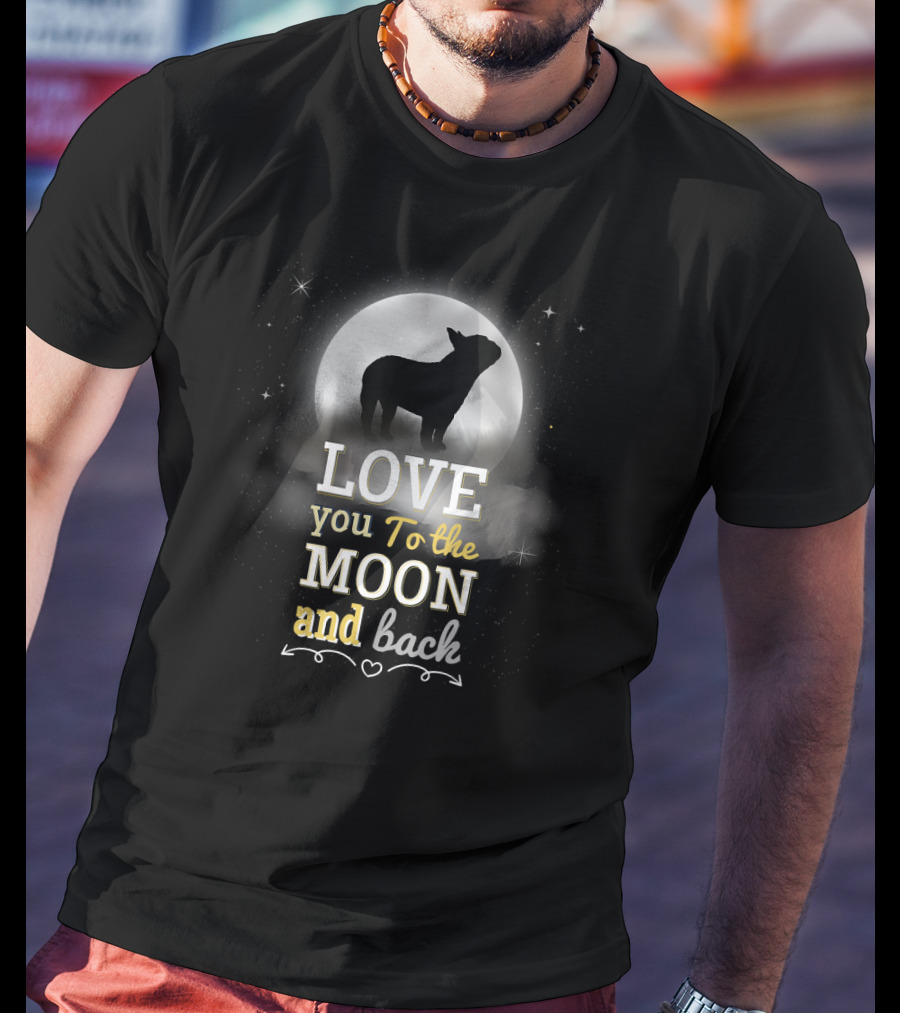 Love You To The Moon And Back French Bulldog T-Shirt